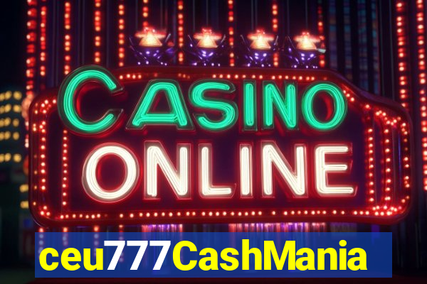 ceu777CashMania