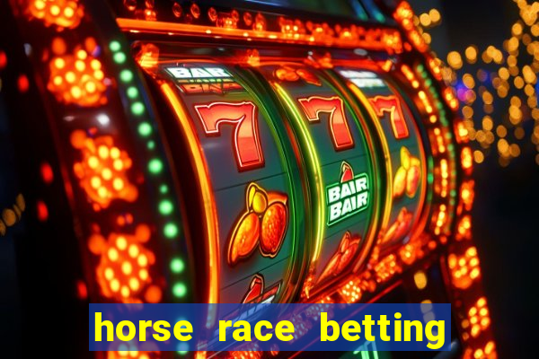 horse race betting how to