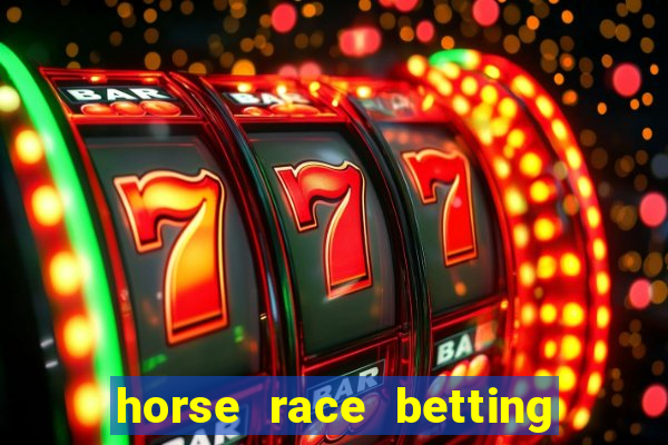 horse race betting how to