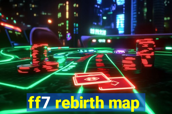 ff7 rebirth map