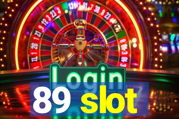 89 slot