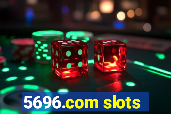 5696.com slots