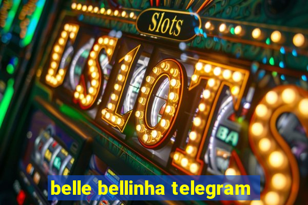 belle bellinha telegram