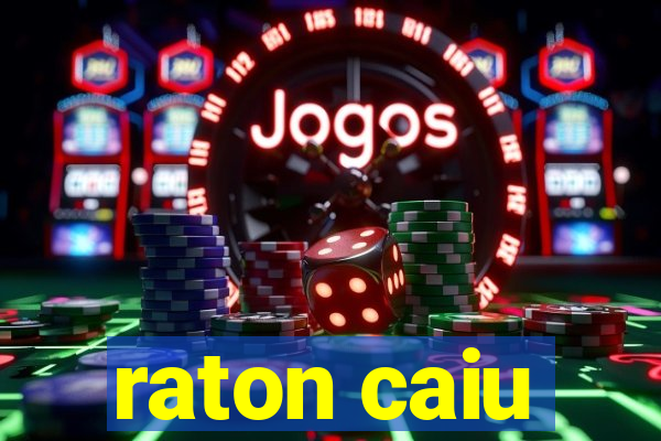 raton caiu