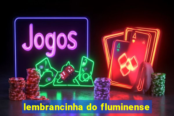 lembrancinha do fluminense