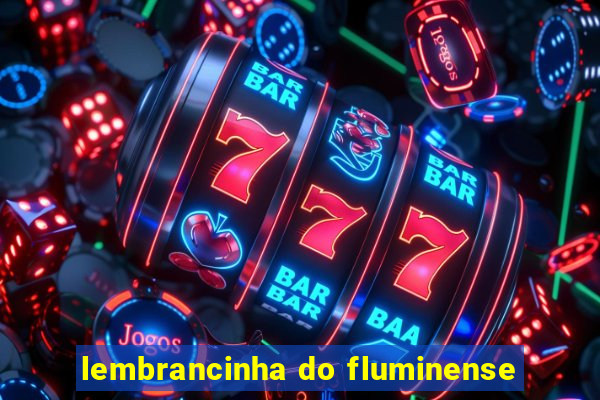 lembrancinha do fluminense