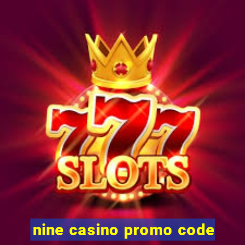 nine casino promo code