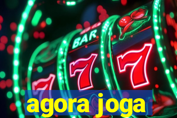 agora joga