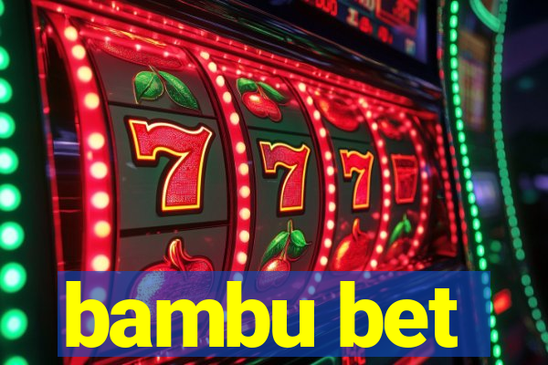 bambu bet