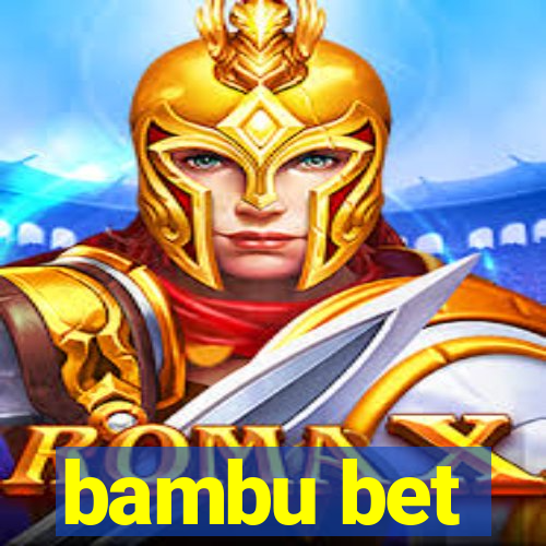 bambu bet