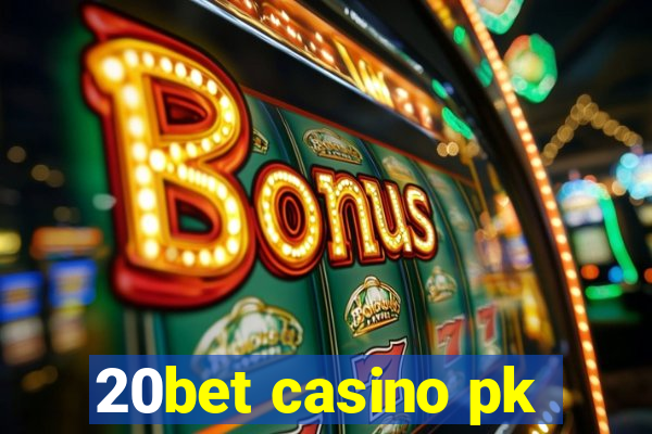 20bet casino pk