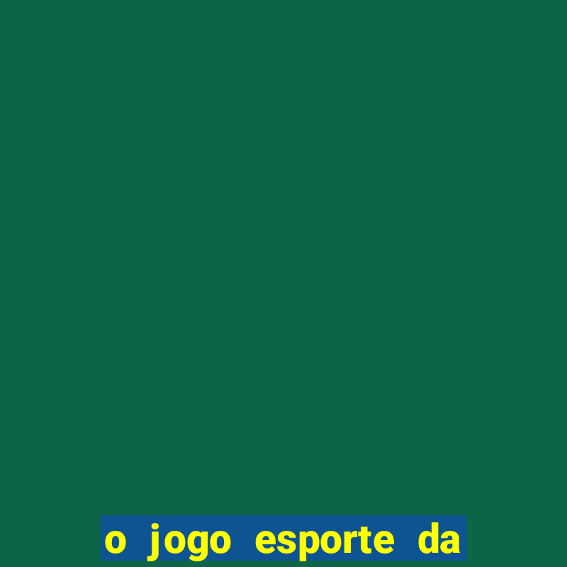 o jogo esporte da sorte é confiável