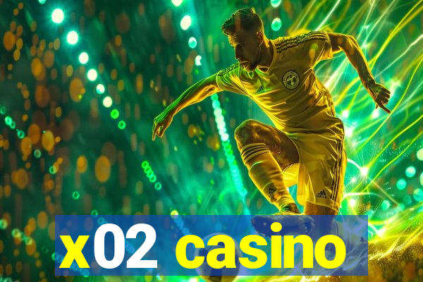 x02 casino