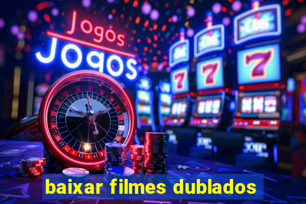 baixar filmes dublados