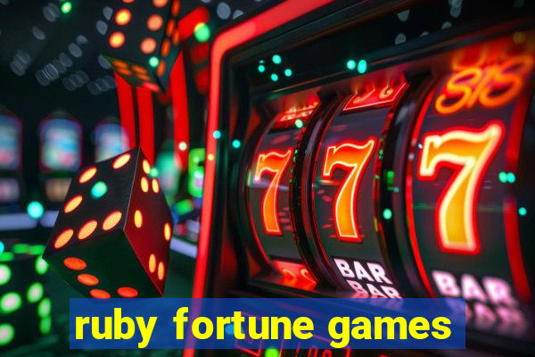 ruby fortune games