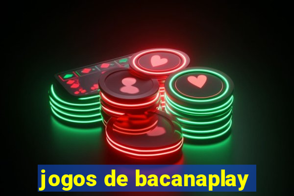 jogos de bacanaplay