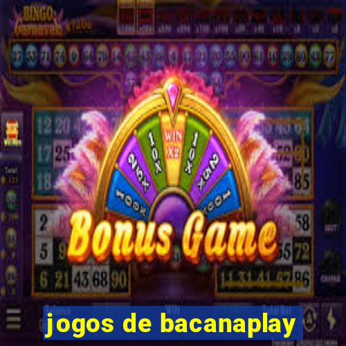 jogos de bacanaplay