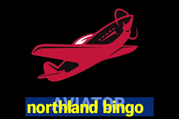 northland bingo