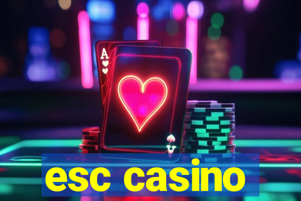 esc casino