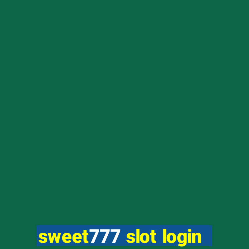 sweet777 slot login