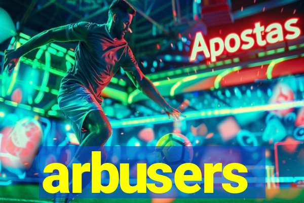 arbusers