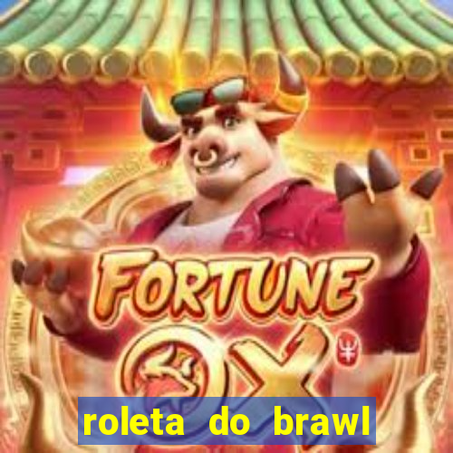 roleta do brawl stars 2024