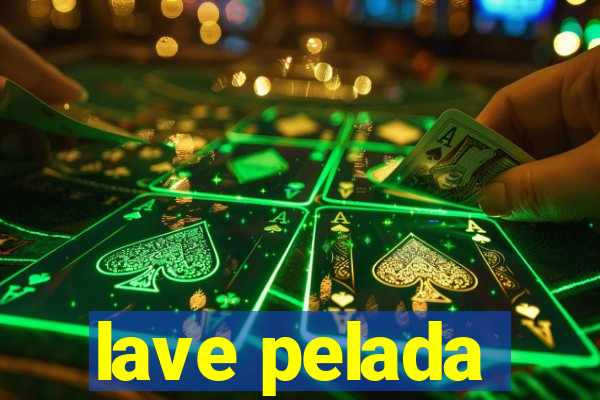 lave pelada