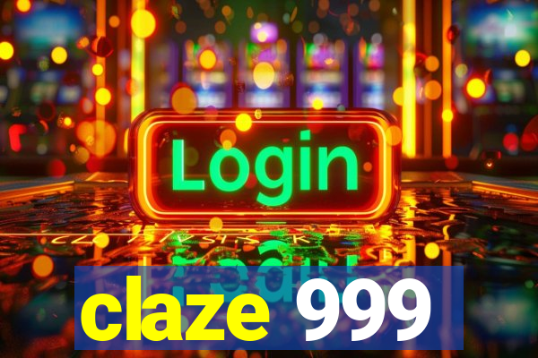 claze 999