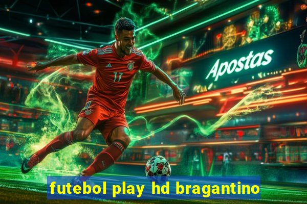 futebol play hd bragantino