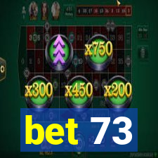 bet 73