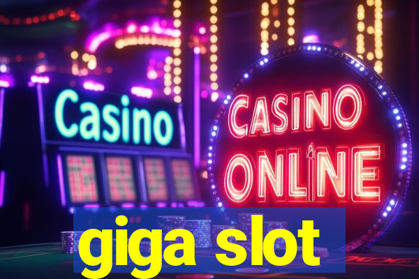 giga slot