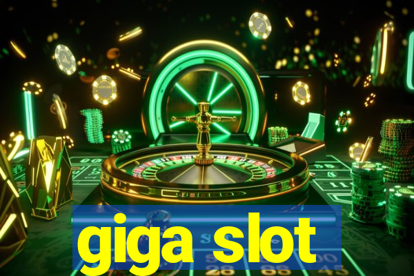 giga slot