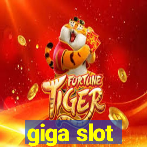 giga slot