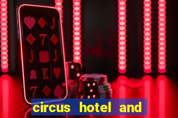 circus hotel and casino las vegas