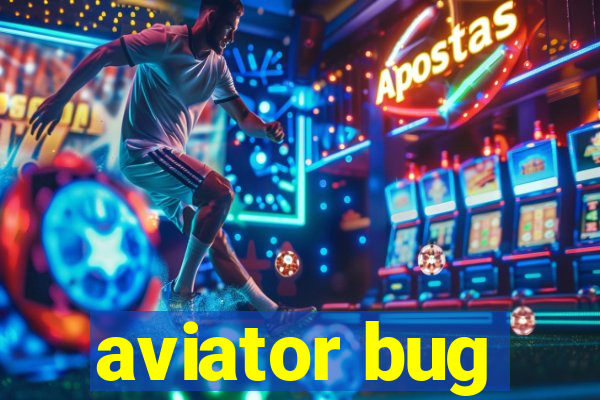 aviator bug