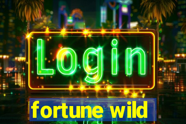 fortune wild