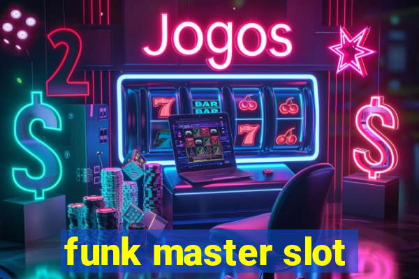 funk master slot