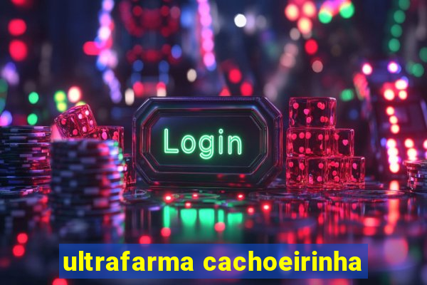 ultrafarma cachoeirinha