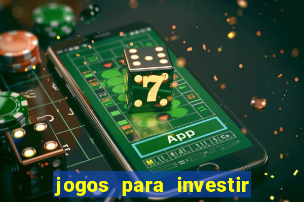 jogos para investir e ganhar dinheiro