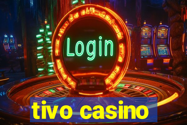 tivo casino