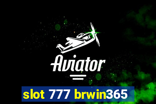 slot 777 brwin365