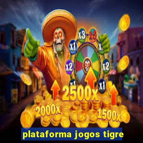 plataforma jogos tigre