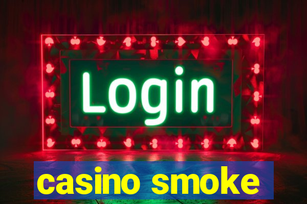 casino smoke