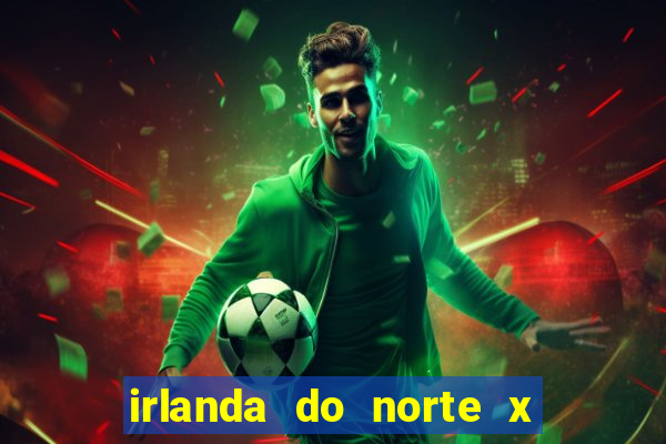 irlanda do norte x andorra palpite