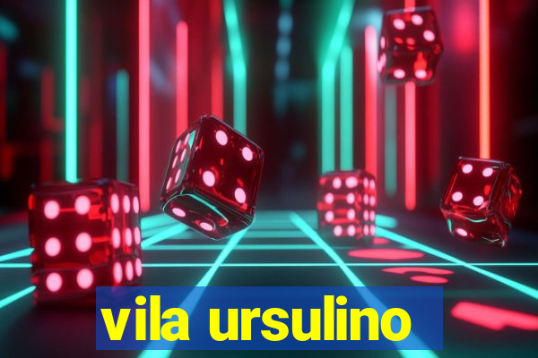 vila ursulino