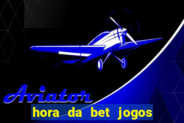 hora da bet jogos ao vivo