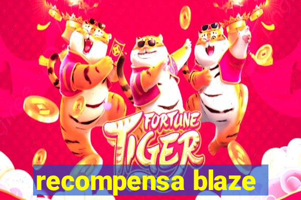 recompensa blaze