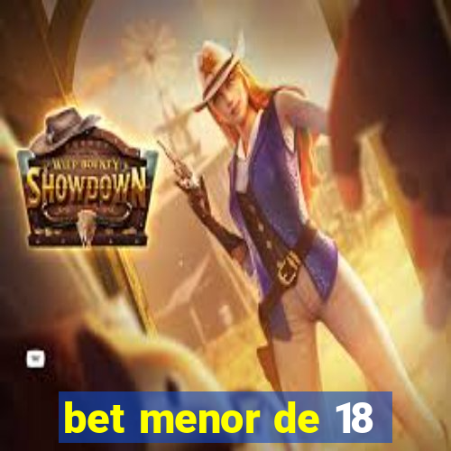 bet menor de 18