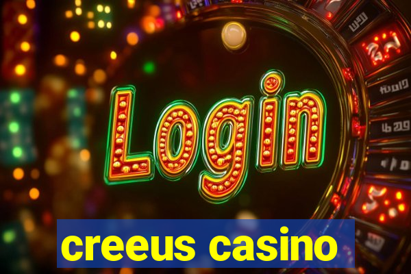 creeus casino