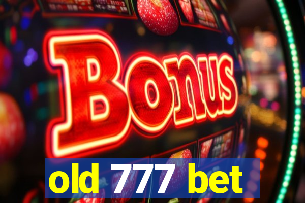 old 777 bet